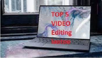 Top 5 video editing laptop